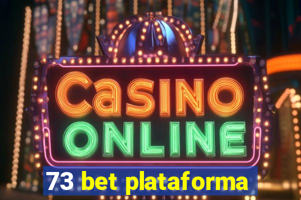 73 bet plataforma